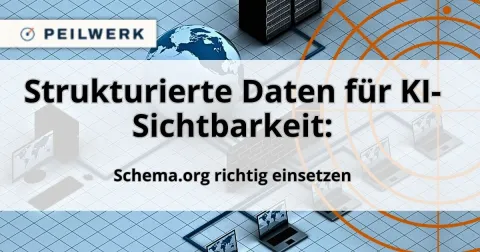 Titelbild mit Peilwerk-Logo, Serverschrank, Weltkugel und Notebooks: Strukturierte Daten für KI-Sichtbarkeit – Schema.org richtig einsetzen